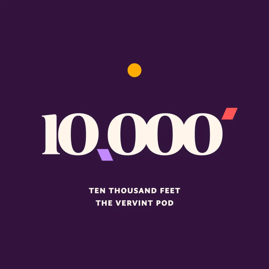 Ten Thousand Feet: The Vervint Podcast