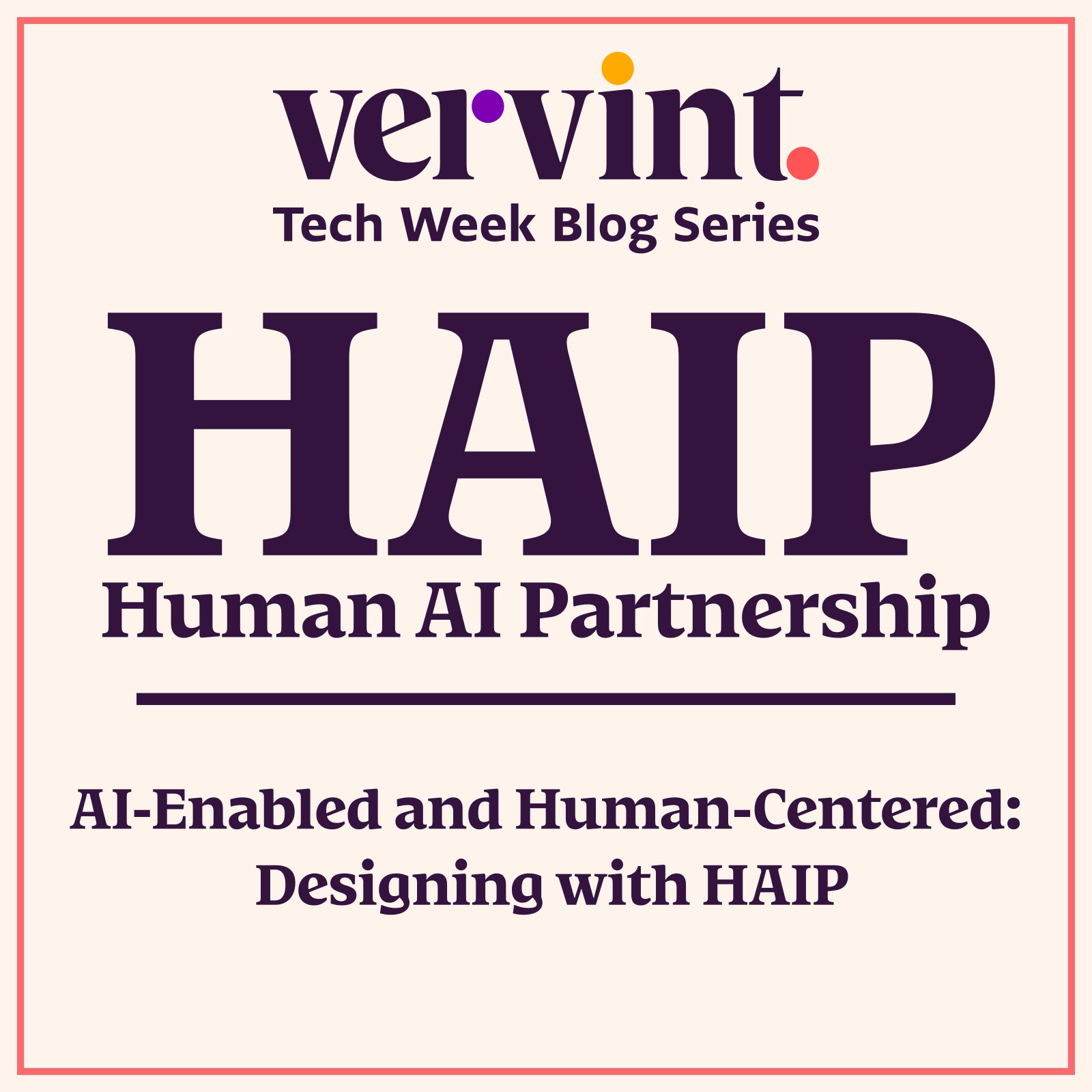 AI-Enabled and Human-Centered: Designing with HAIP at Tech Week 2025